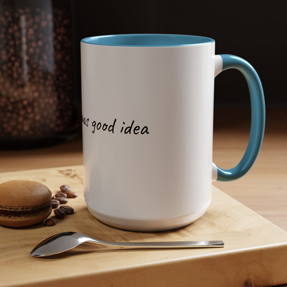 Coffee Mug — "Last night was a good idea" Ceramic Mug (11/15oz) - 9 COLORS