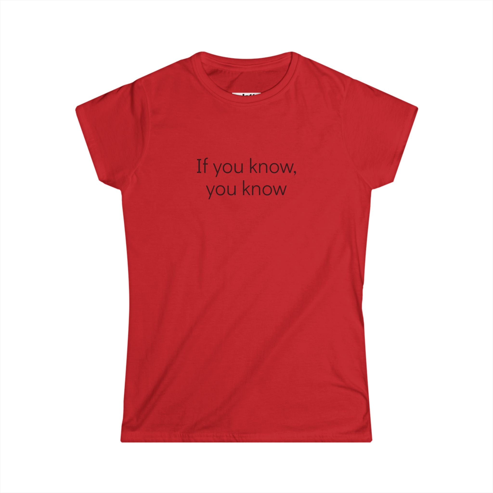 "If you know, you know" Women's Tee - Minimal Graphic T-Shirt