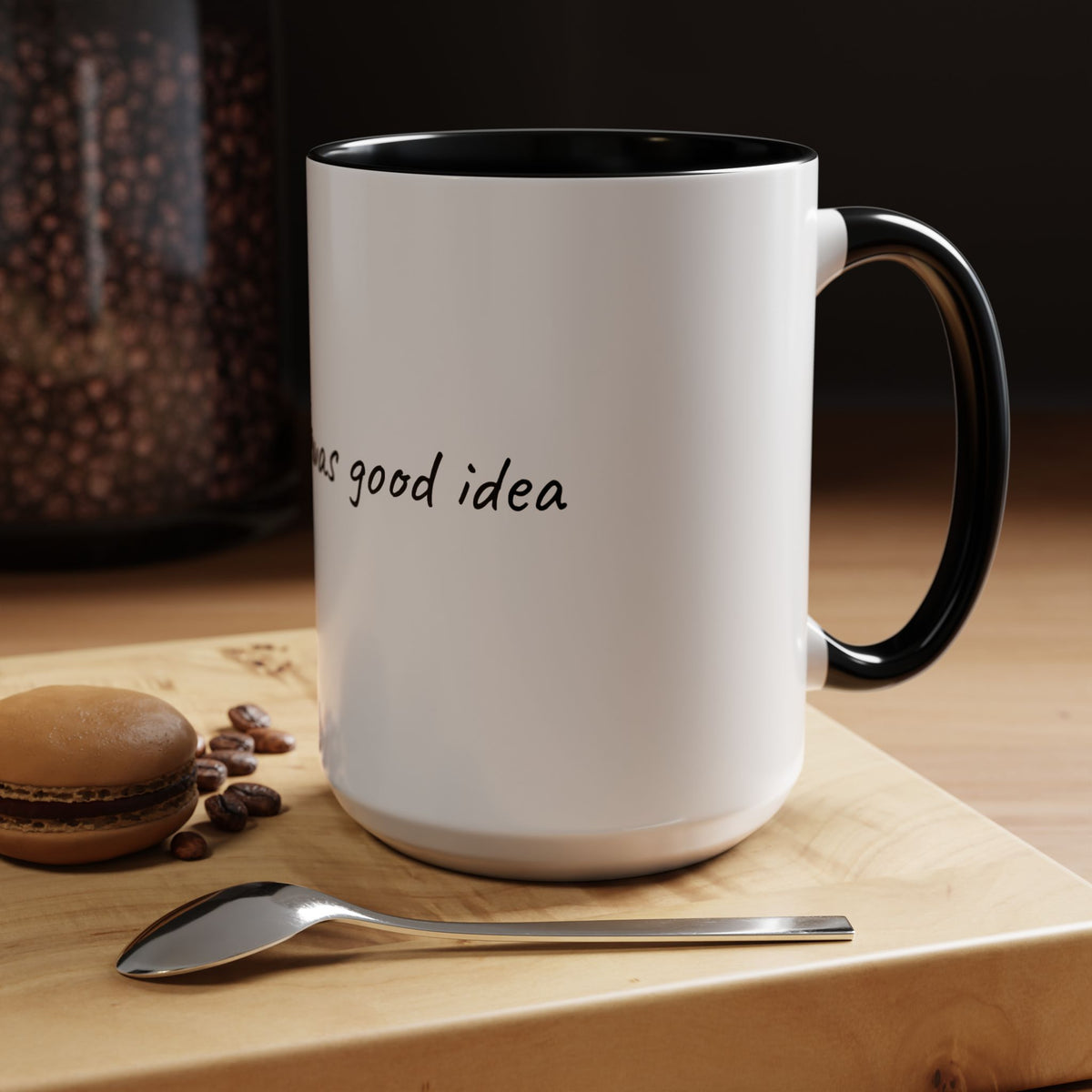 Coffee Mug — "Last night was a good idea" Ceramic Mug (11/15oz) - 9 COLORS