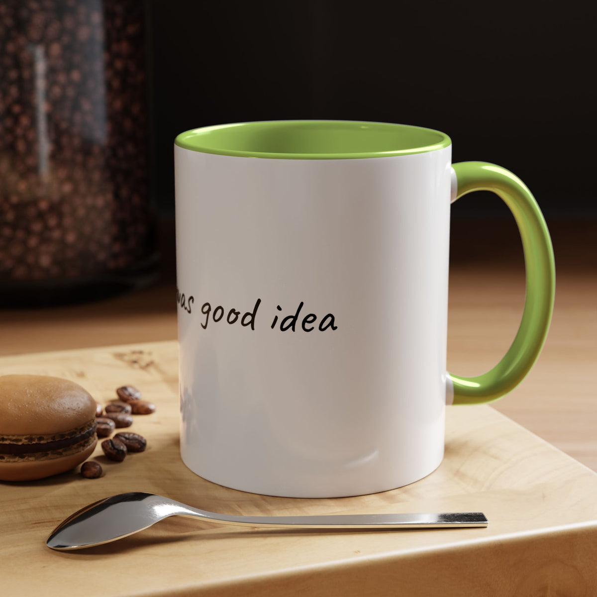 Coffee Mug — "Last night was a good idea" Ceramic Mug (11/15oz) - 9 COLORS