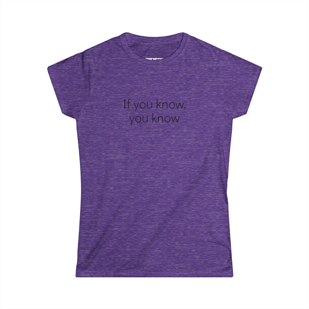 "If you know, you know" Women's Tee - Minimal Graphic T-Shirt