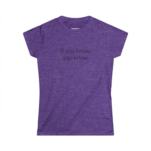 "If you know, you know" Women's Tee - Minimal Graphic T-Shirt