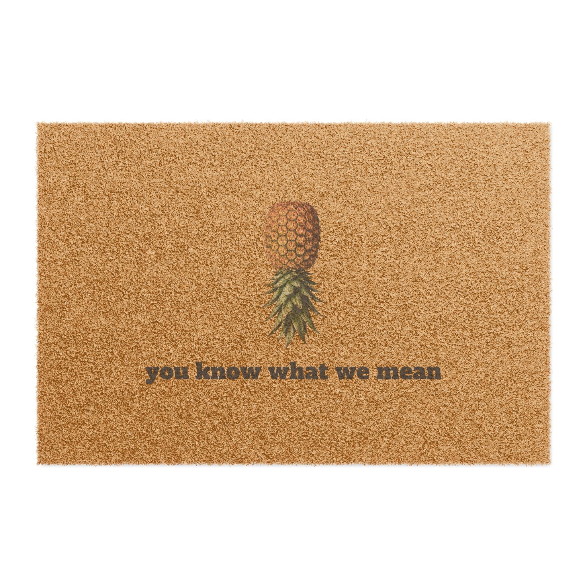 Pineapple 'you know what we mean' Doormat - Welcome Coir Mat