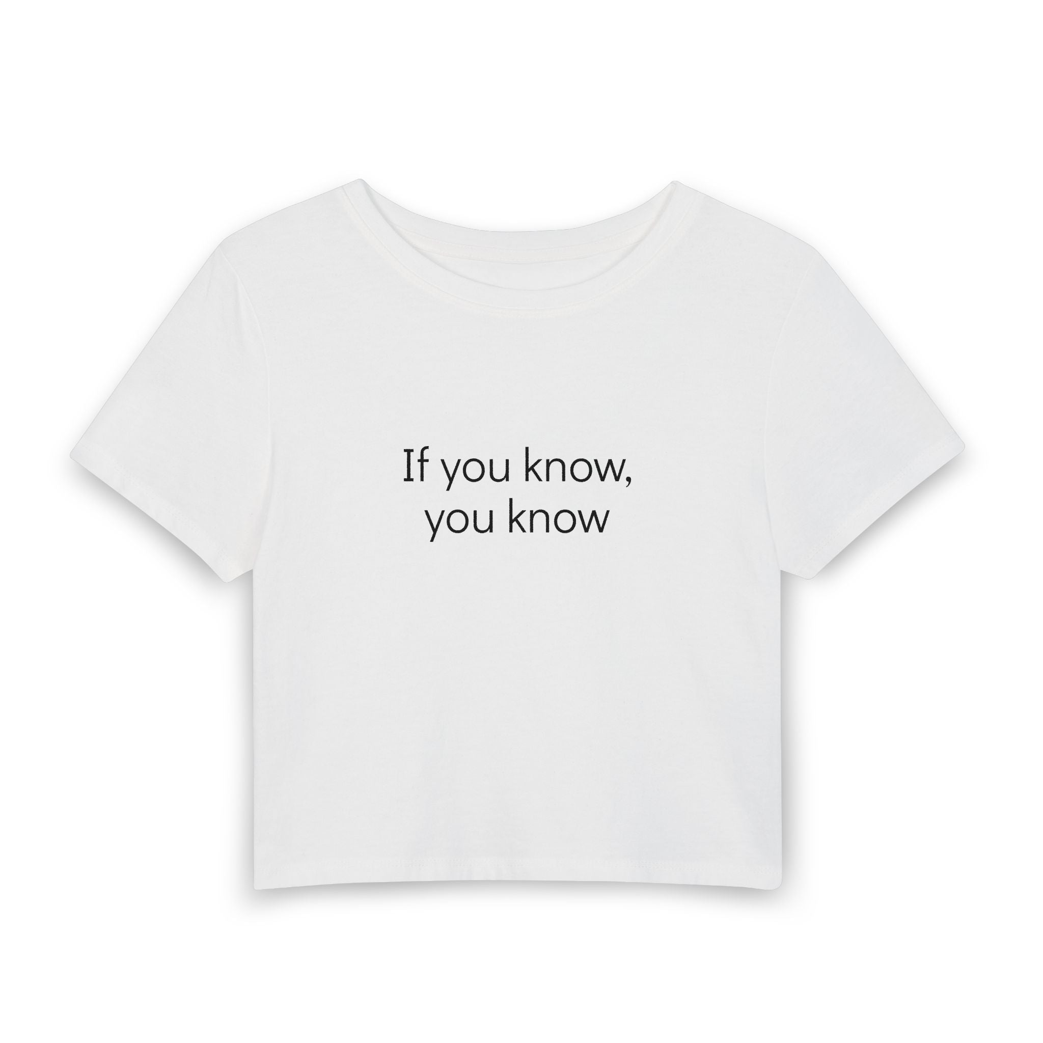 "If you know, you know" Women’s Baby Tee – Minimalist Crop T-Shirt