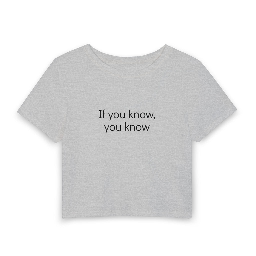 "If you know, you know" Women’s Baby Tee – Minimalist Crop T-Shirt