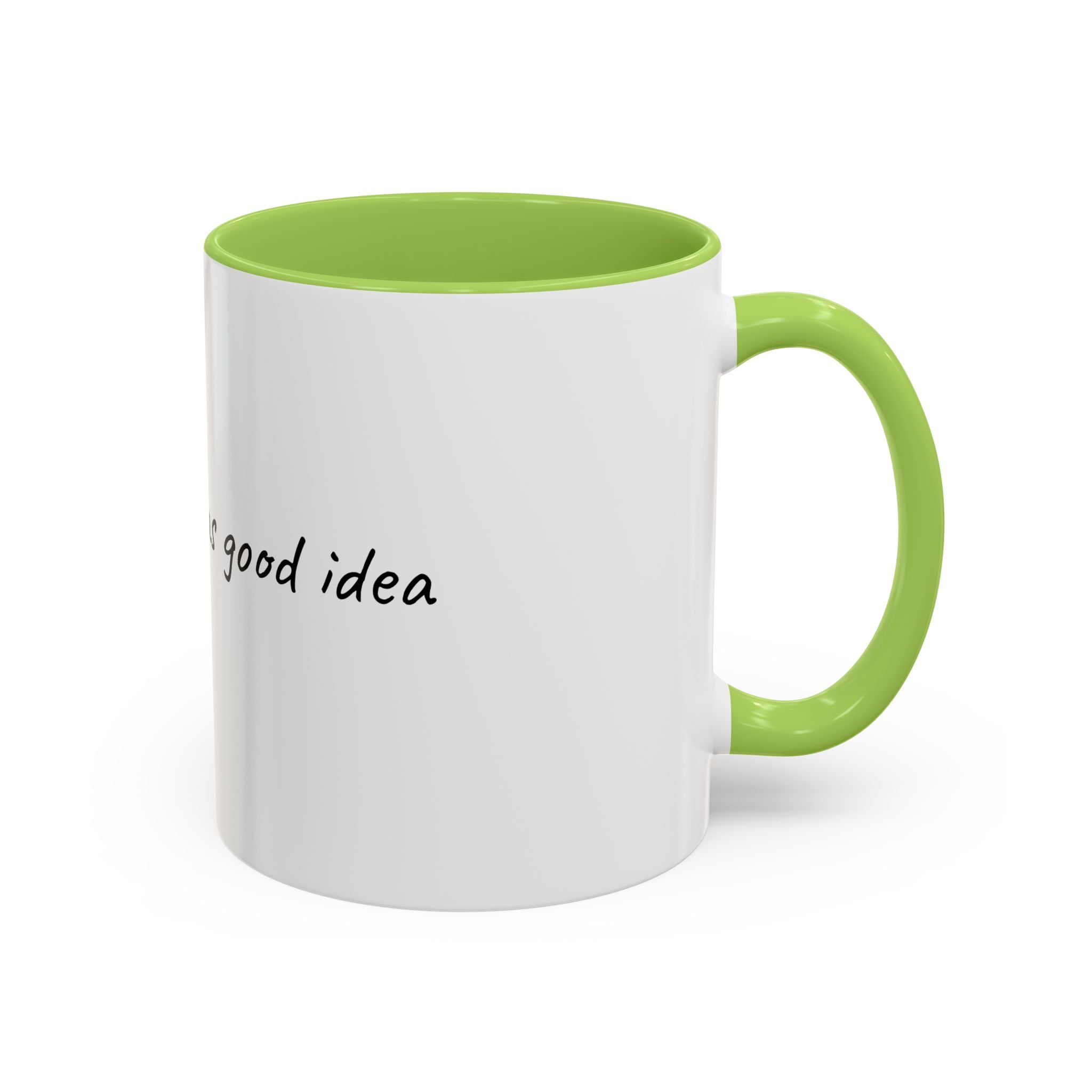 Coffee Mug — "Last night was a good idea" Accent Ceramic Mug (11/15oz)