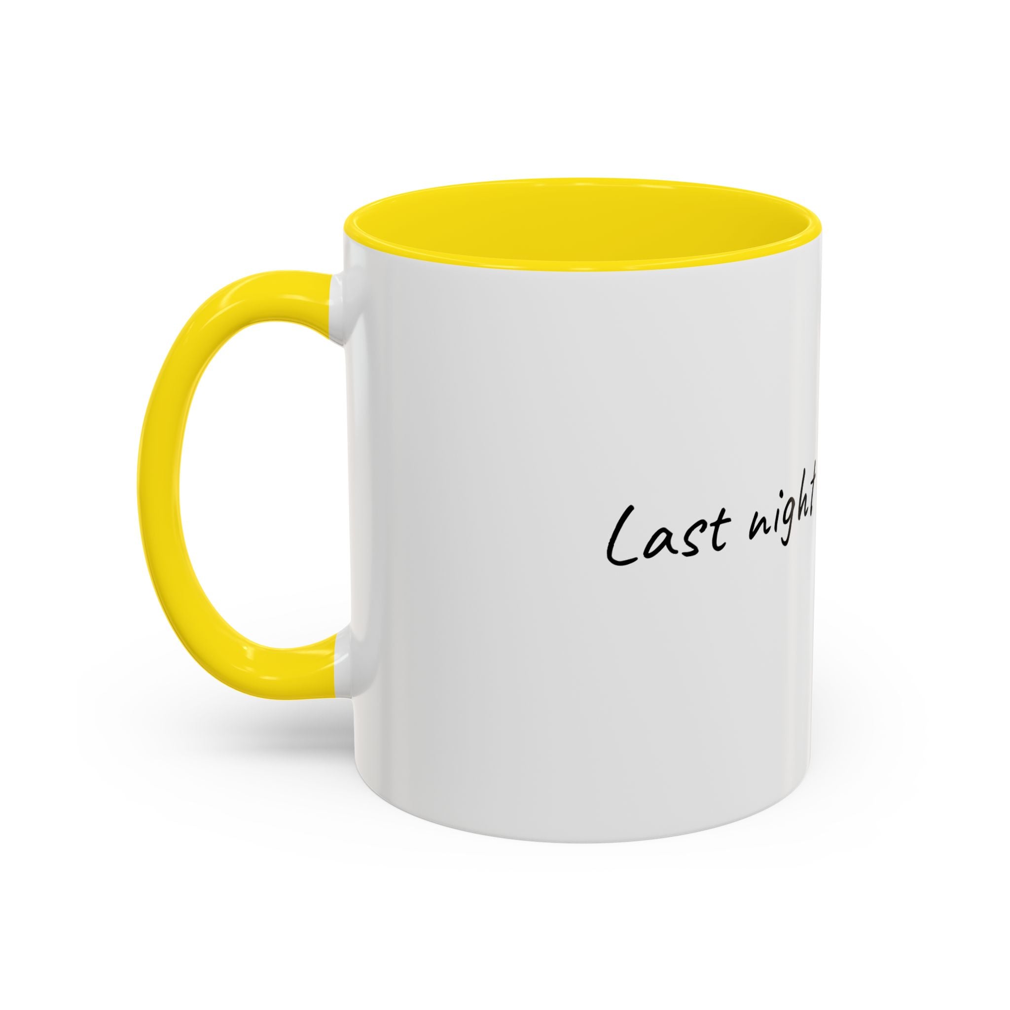 Coffee Mug — "Last night was a good idea" Accent Ceramic Mug (11/15oz)