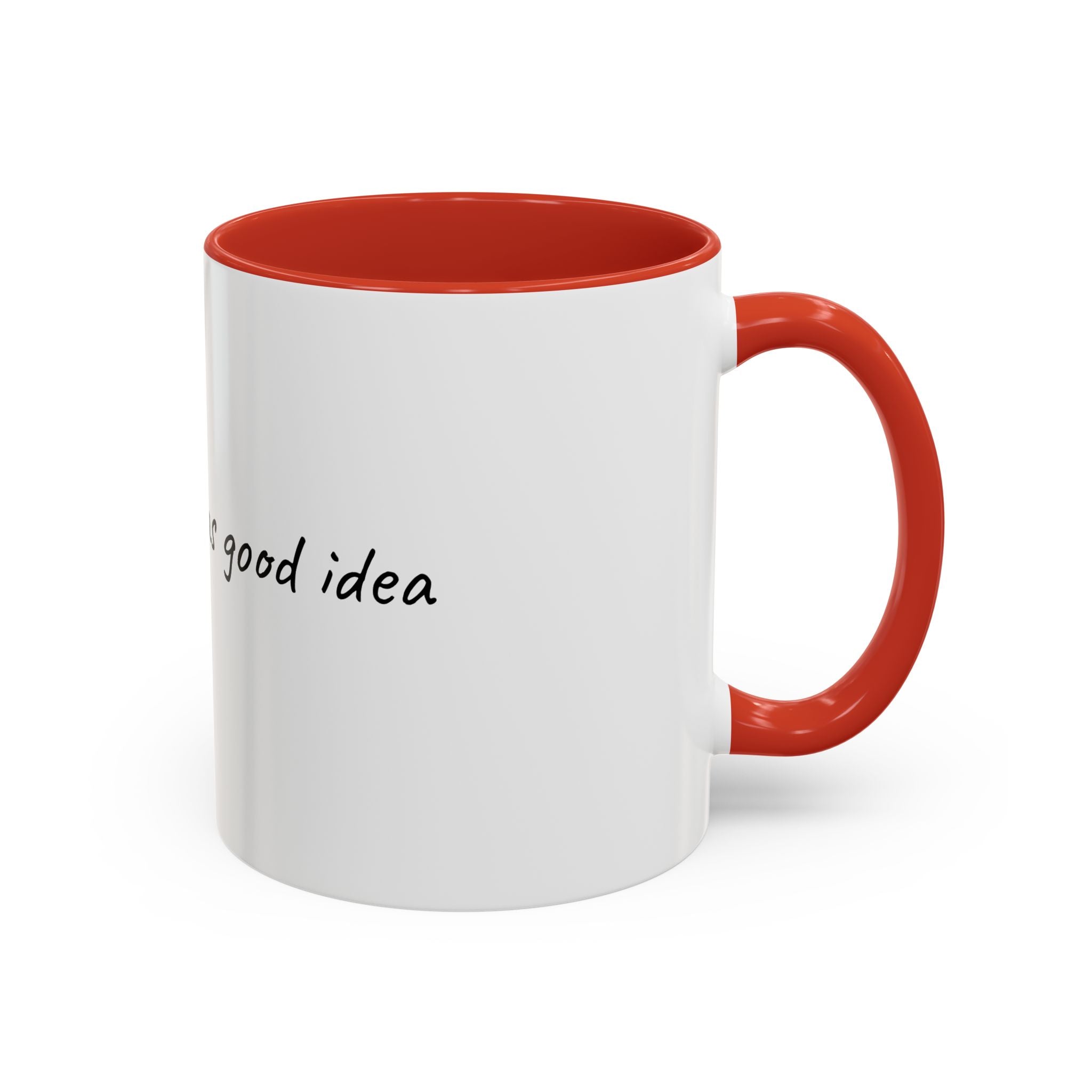 Coffee Mug — "Last night was a good idea" Accent Ceramic Mug (11/15oz)