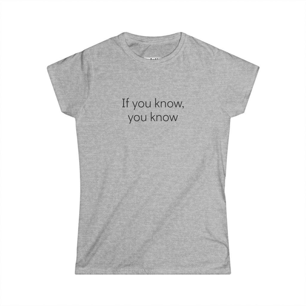 "If you know, you know" Women's Tee - Minimal Graphic T-Shirt