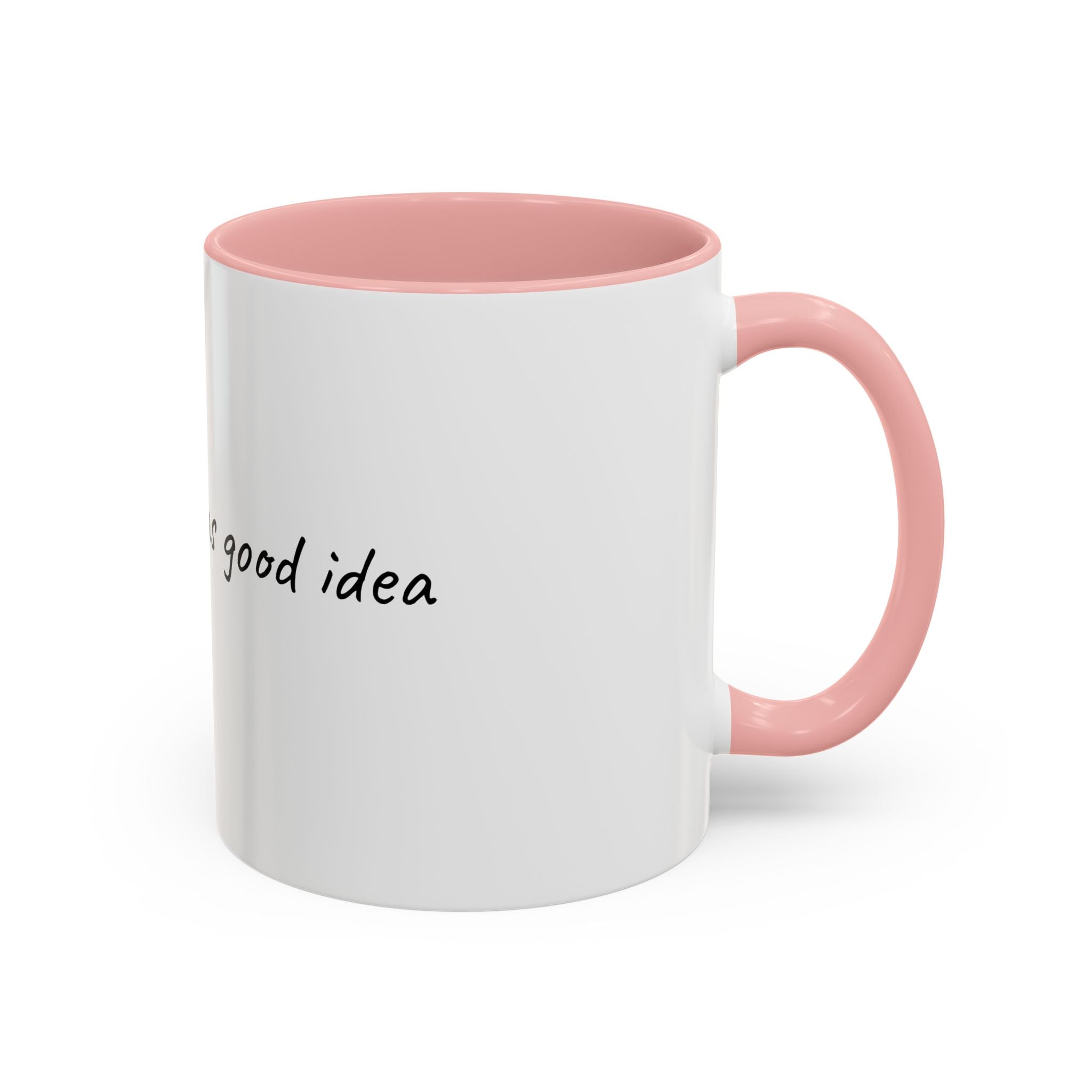 Coffee Mug — "Last night was a good idea" Accent Ceramic Mug (11/15oz)