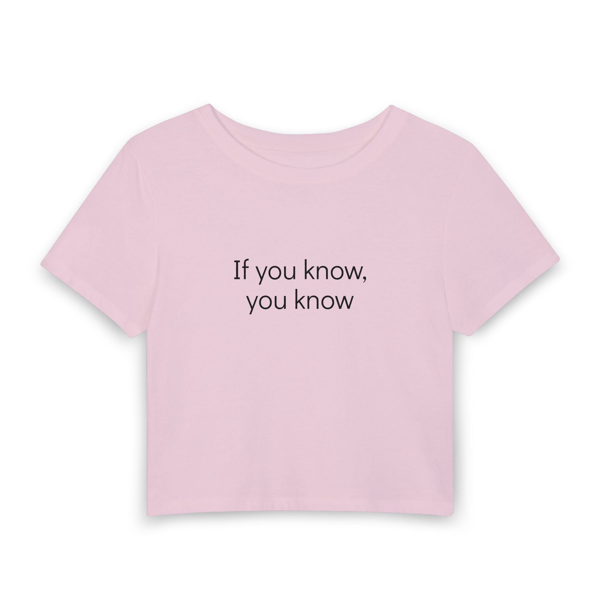 "If you know, you know" Women’s Baby Tee – Minimalist Crop T-Shirt
