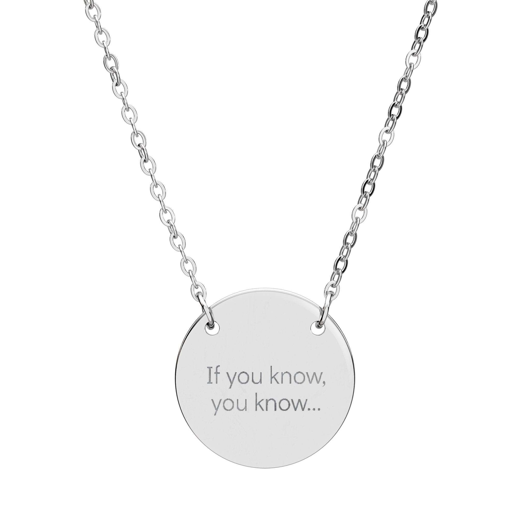 Engraved Circle Necklace -  "If you know, you know"