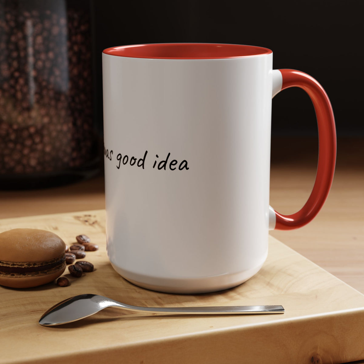 Coffee Mug — "Last night was a good idea" Ceramic Mug (11/15oz) - 9 COLORS