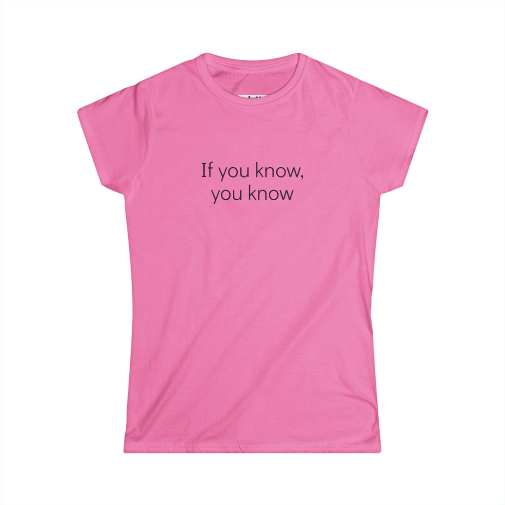 "If you know, you know" Women's Tee - Minimal Graphic T-Shirt