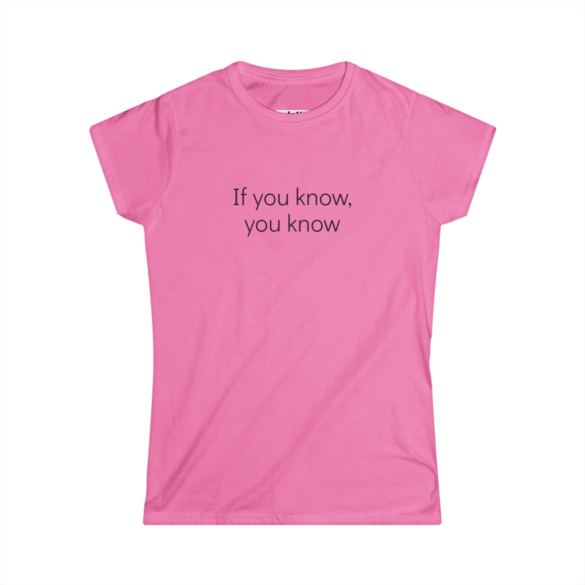 "If you know, you know" Women's Tee - Minimal Graphic T-Shirt