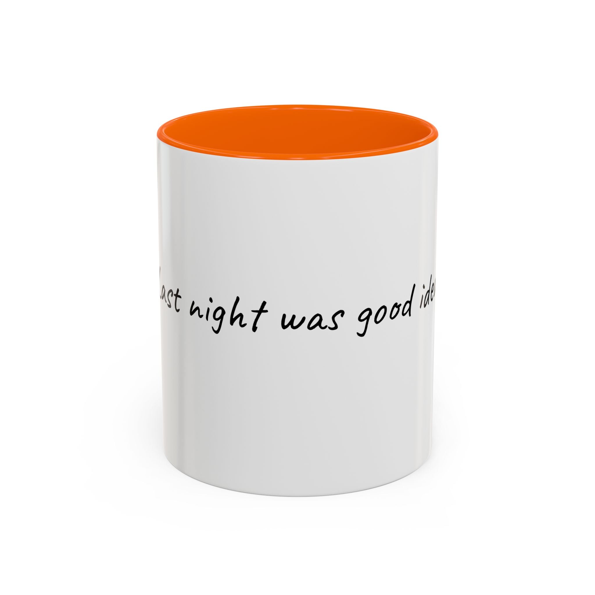 Coffee Mug — "Last night was a good idea" Accent Ceramic Mug (11/15oz)
