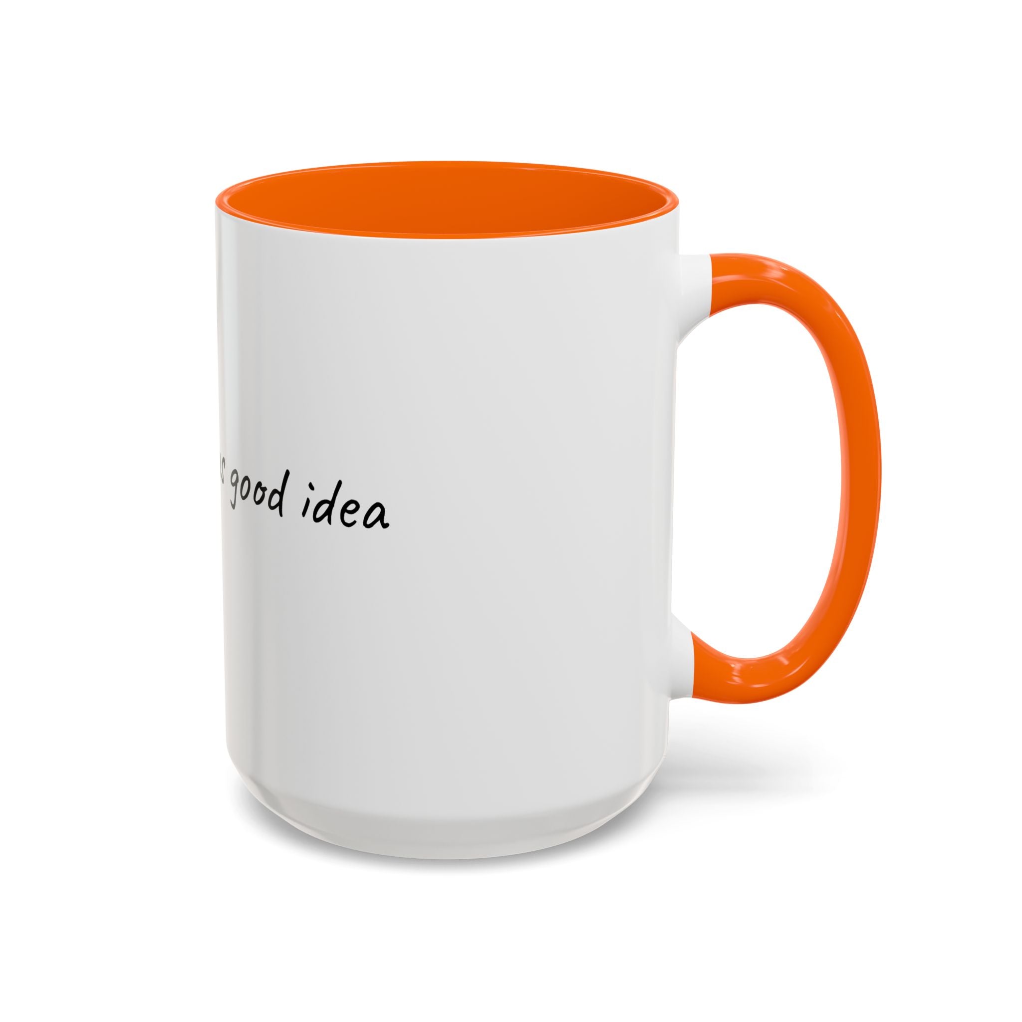Coffee Mug — "Last night was a good idea" Accent Ceramic Mug (11/15oz)