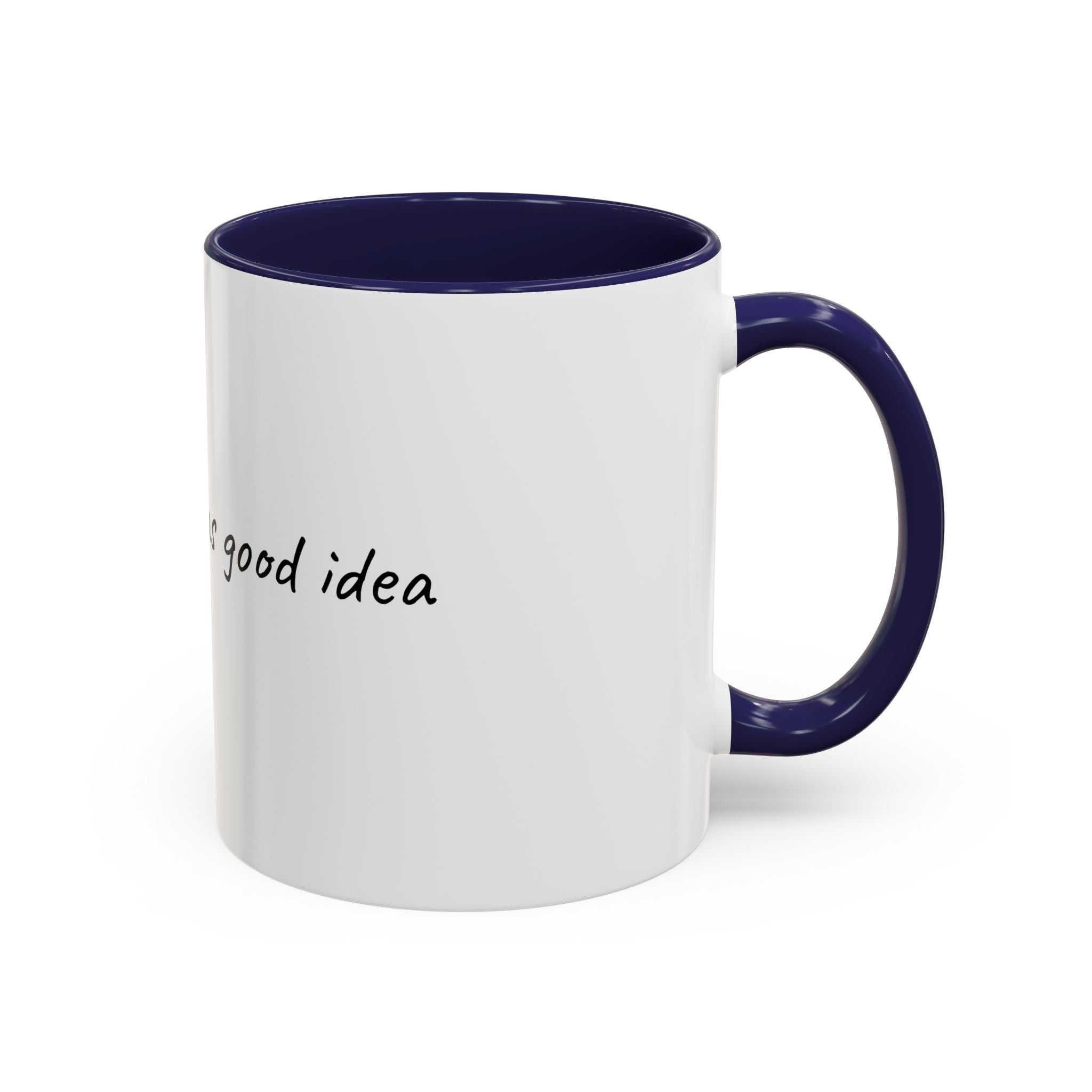 Coffee Mug — "Last night was a good idea" Accent Ceramic Mug (11/15oz)
