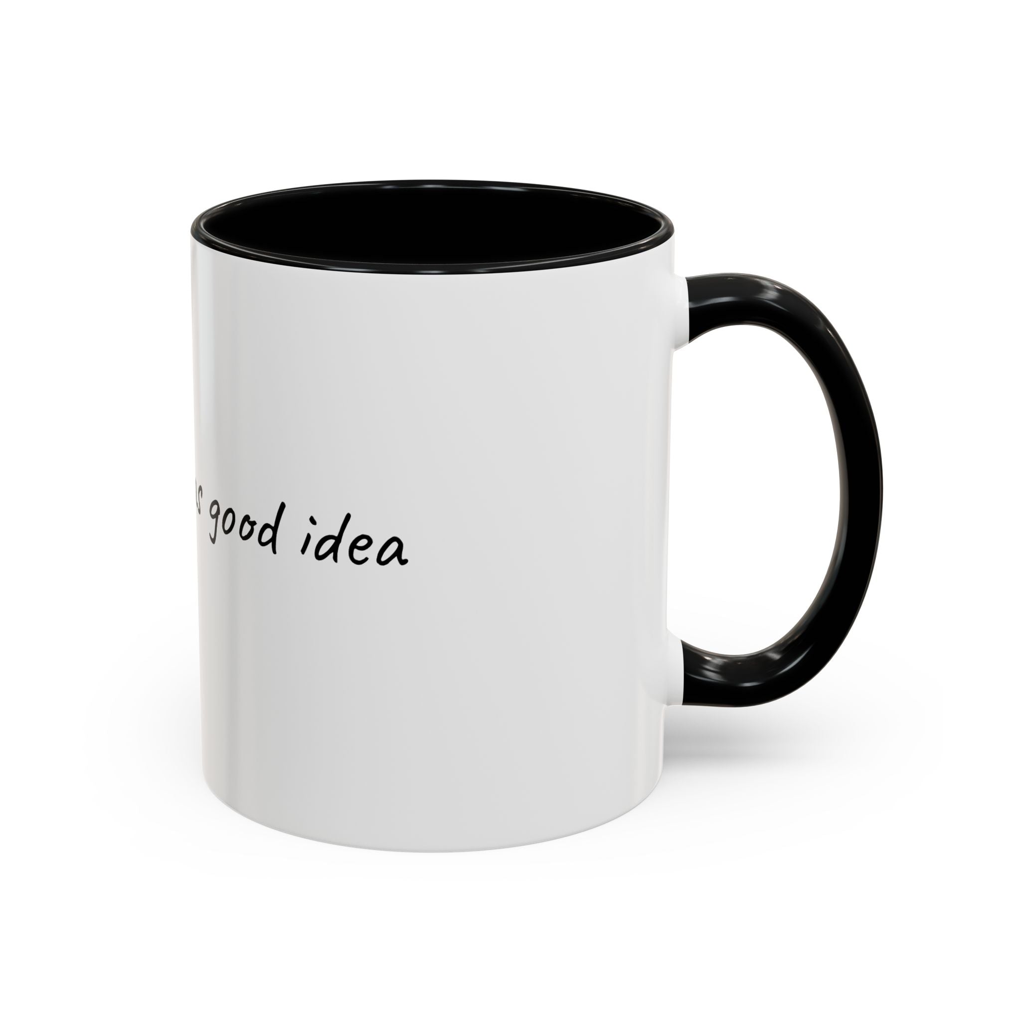 Coffee Mug — "Last night was a good idea" Accent Ceramic Mug (11/15oz)