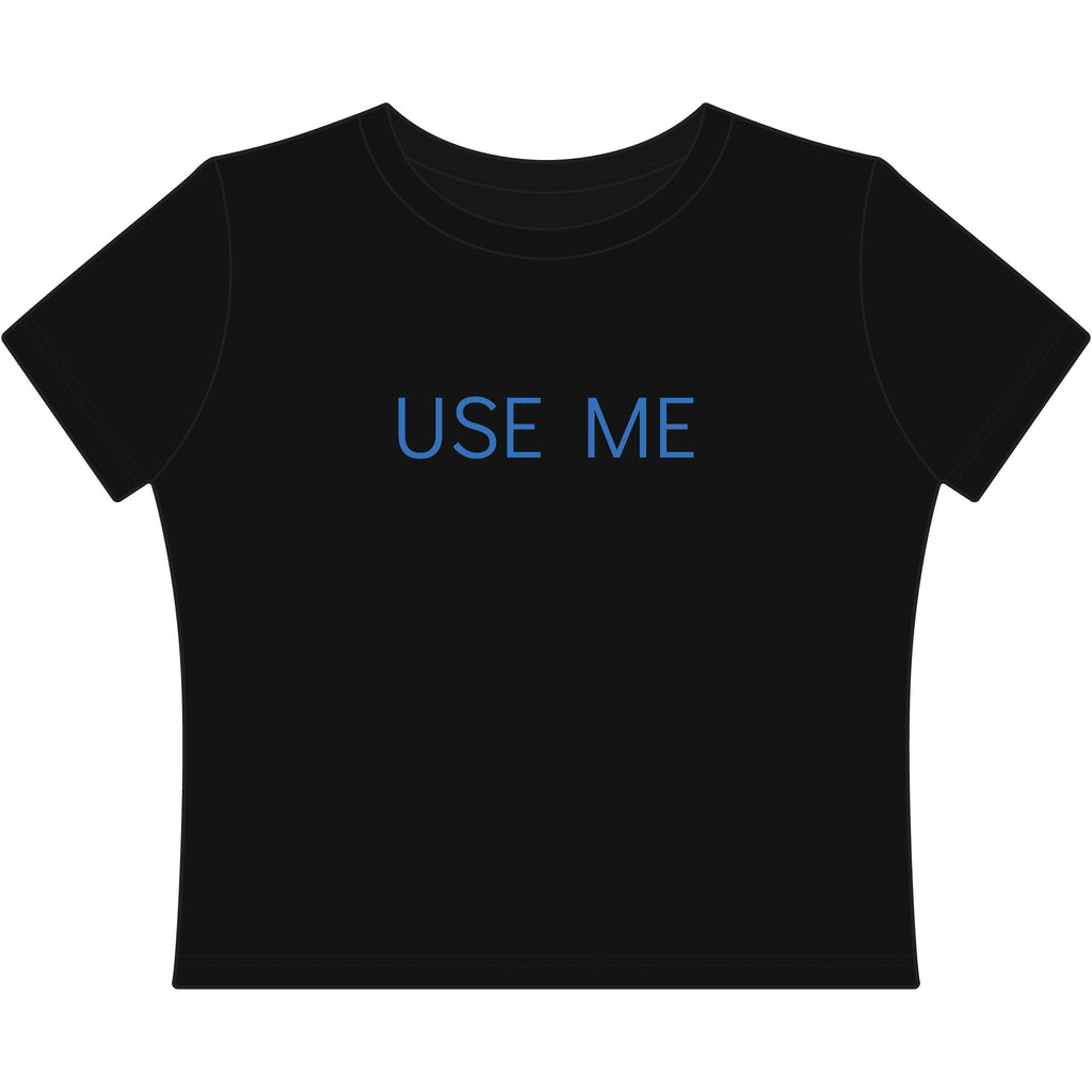 Women's "Use Me" Baby Tee