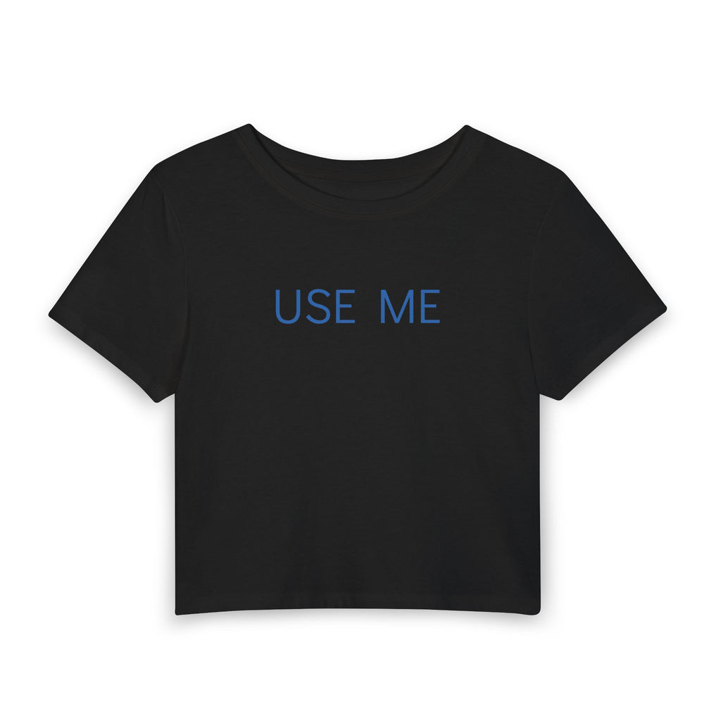 Women's "Use Me" Baby Tee - Black